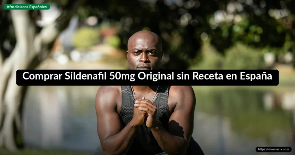Comprar Sildenafil 50mg Original sin Receta en España