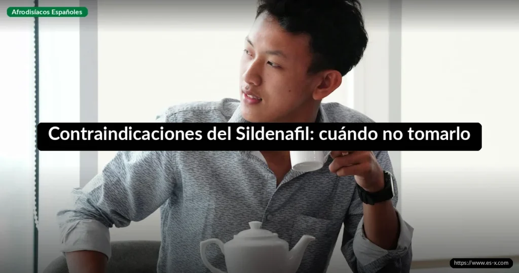 Contraindicaciones del Sildenafil: cuándo no tomarlo