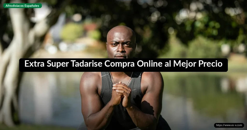 Extra Super Tadarise Compra Online al Mejor Precio