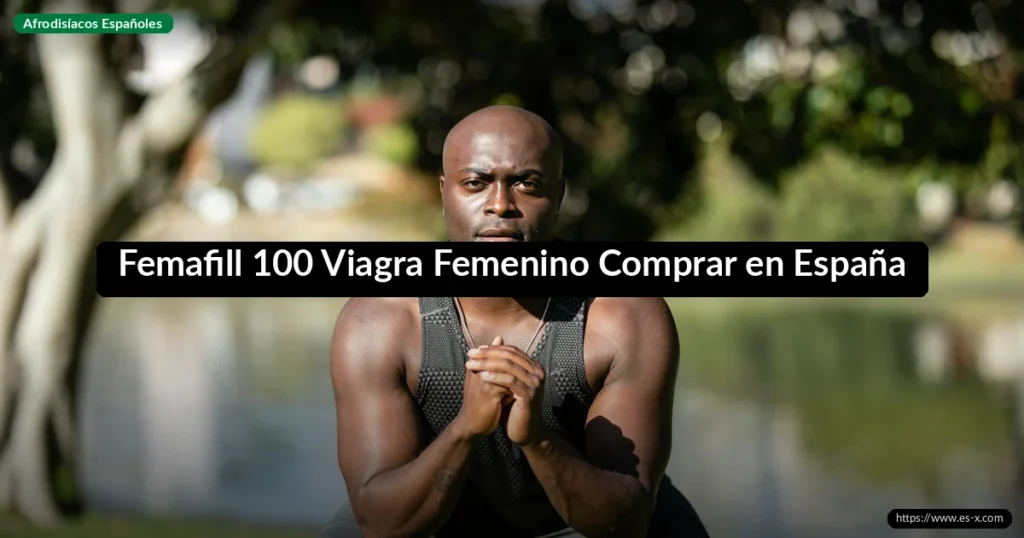 Femafill 100 Viagra Femenino Comprar en España