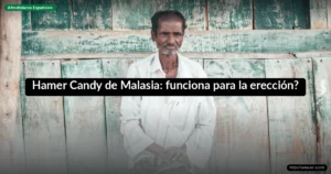 Hamer Candy de Malasia: funciona para la erección?