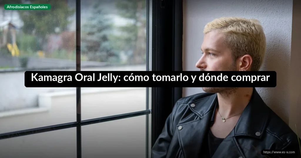 Kamagra Oral Jelly: cómo tomarlo y dónde comprar