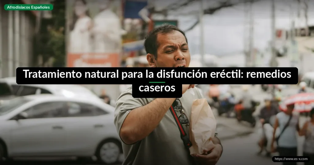 Tratamiento natural para la disfunción eréctil: remedios caseros