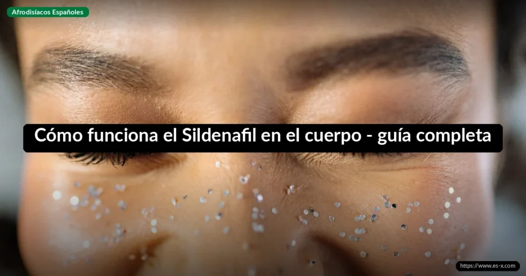 Cómo funciona el Sildenafil en el cuerpo - guía completa
