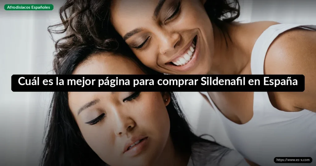 Cuál es la mejor página para comprar Sildenafil en España