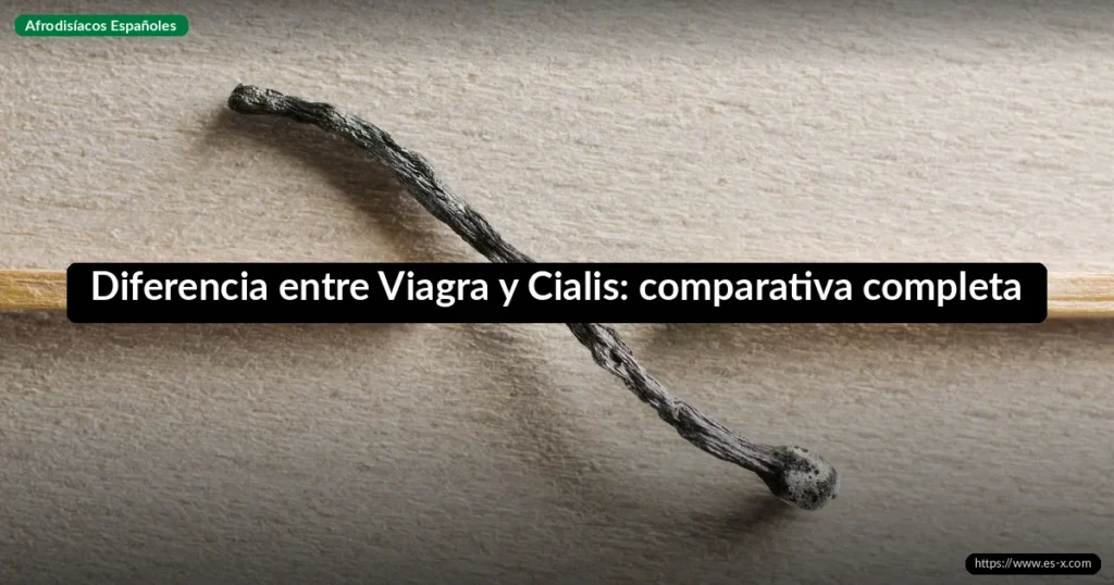 Diferencia entre Viagra y Cialis: comparativa completa