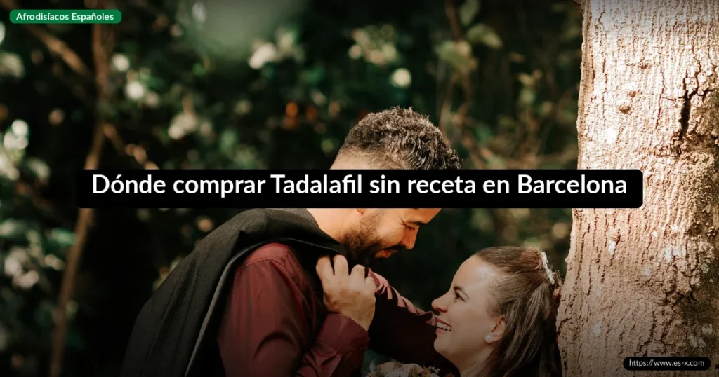 Dónde comprar Tadalafil sin receta en Barcelona