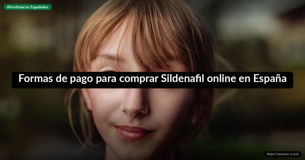 Formas de pago para comprar Sildenafil online en España