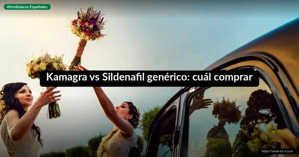 Kamagra vs Sildenafil genérico: cuál comprar