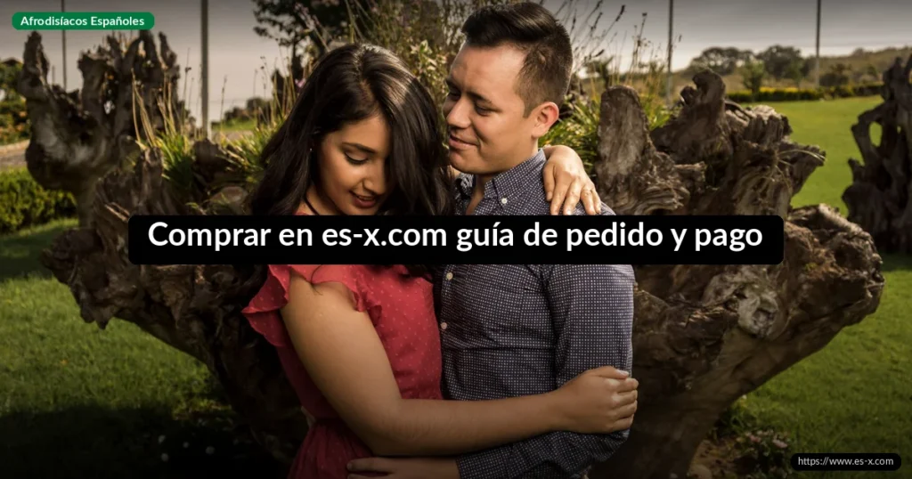 Comprar en es-x.com guía de pedido y pago