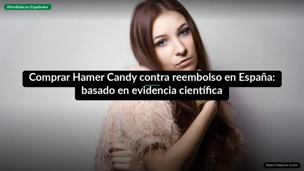Comprar Hamer Candy contra reembolso en España: basado en evidencia científica