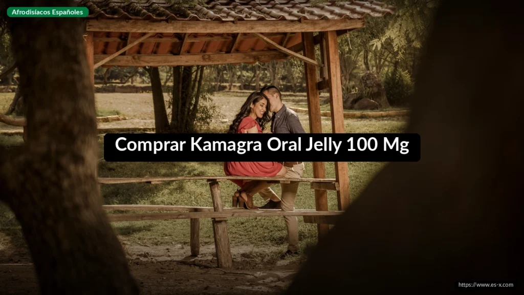 Comprar Kamagra Oral Jelly 100 Mg