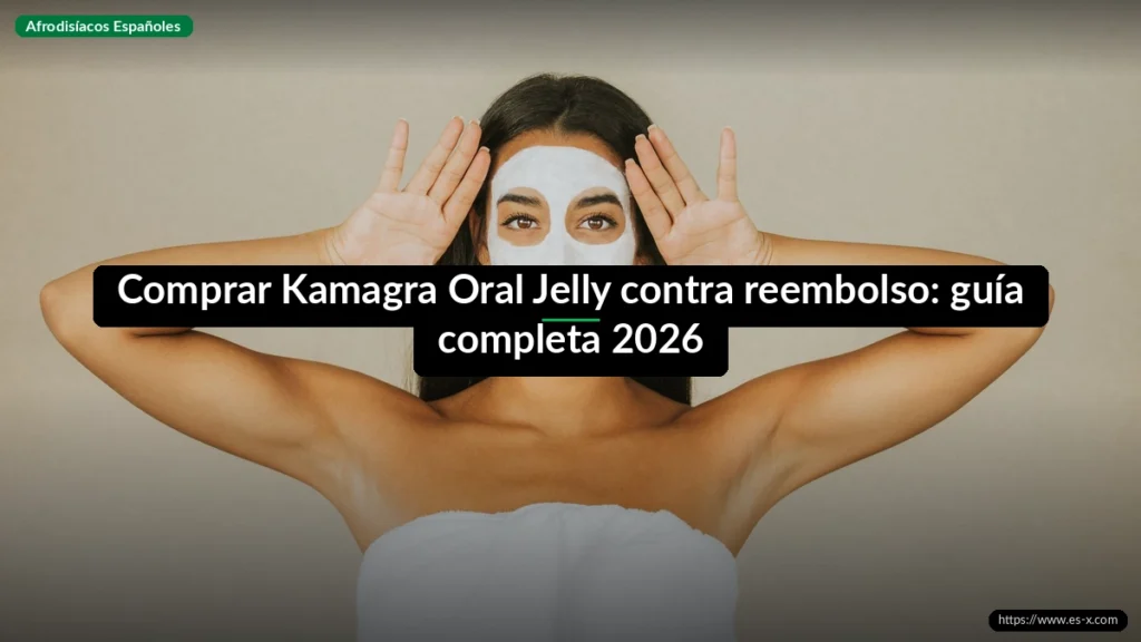 Comprar Kamagra Oral Jelly contra reembolso: guía completa 2026