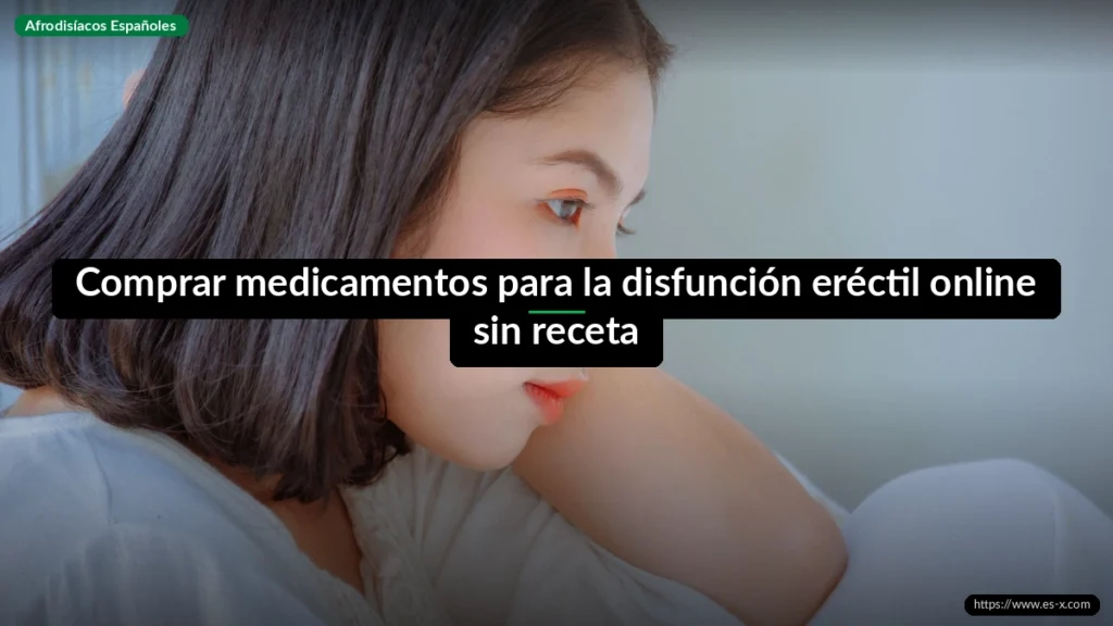 Comprar medicamentos para la disfunción eréctil online sin receta