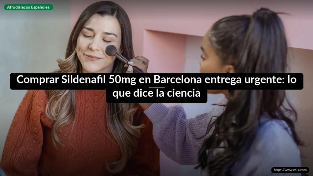 Comprar Sildenafil 50mg en Barcelona entrega urgente: lo que dice la ciencia