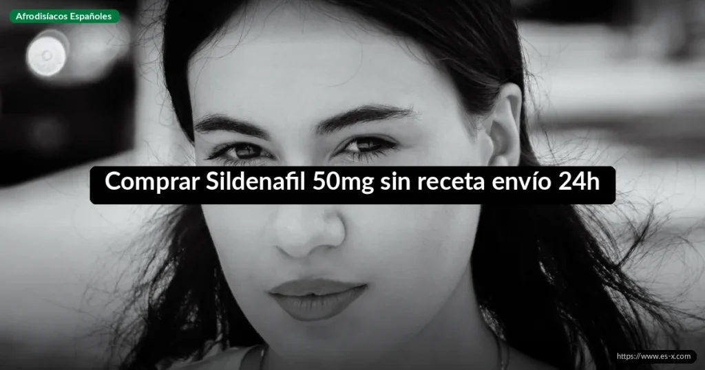 Comprar Sildenafil 50mg sin receta envío 24h