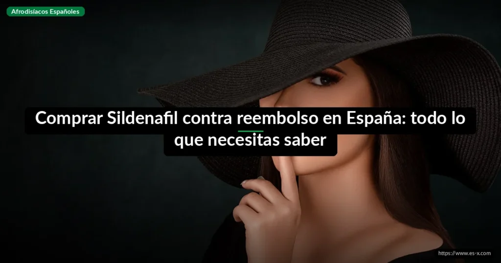 Comprar Sildenafil contra reembolso en España: todo lo que necesitas saber