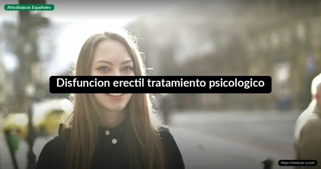 Disfuncion erectil tratamiento psicologico