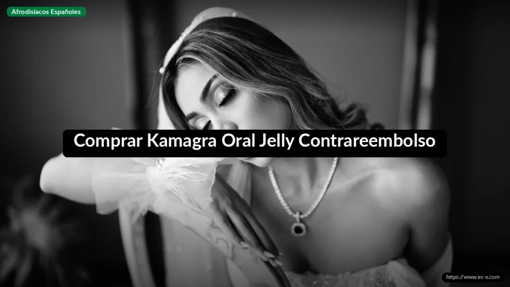 Comprar Kamagra Oral Jelly Contrareembolso