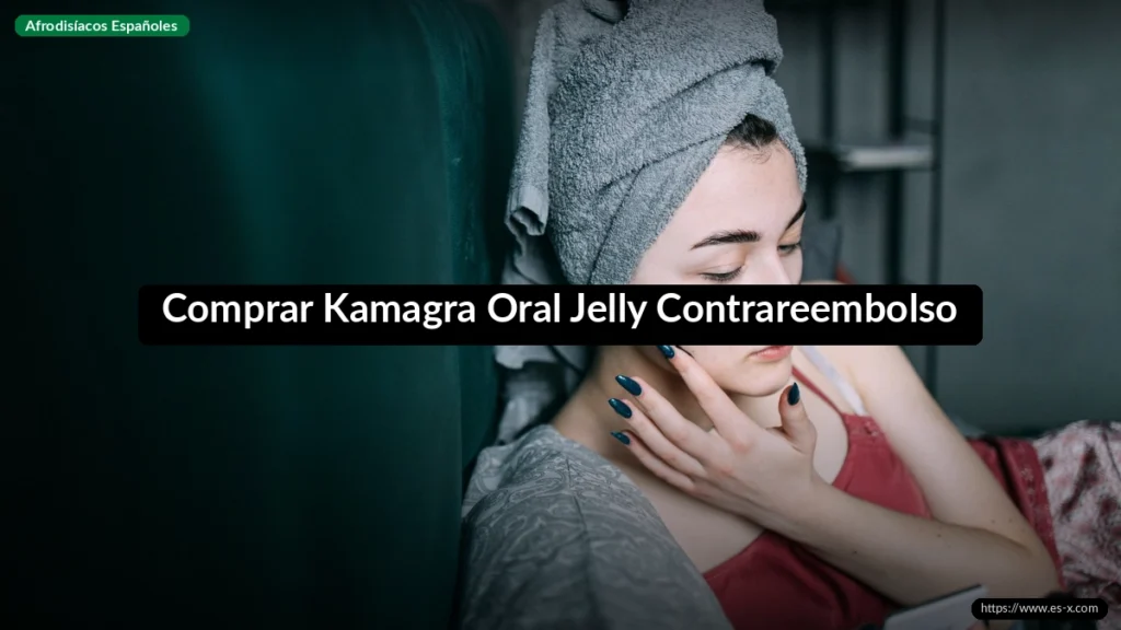Comprar Kamagra Oral Jelly Contrareembolso