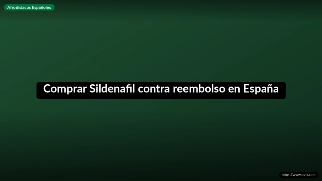 Comprar Sildenafil contra reembolso en España