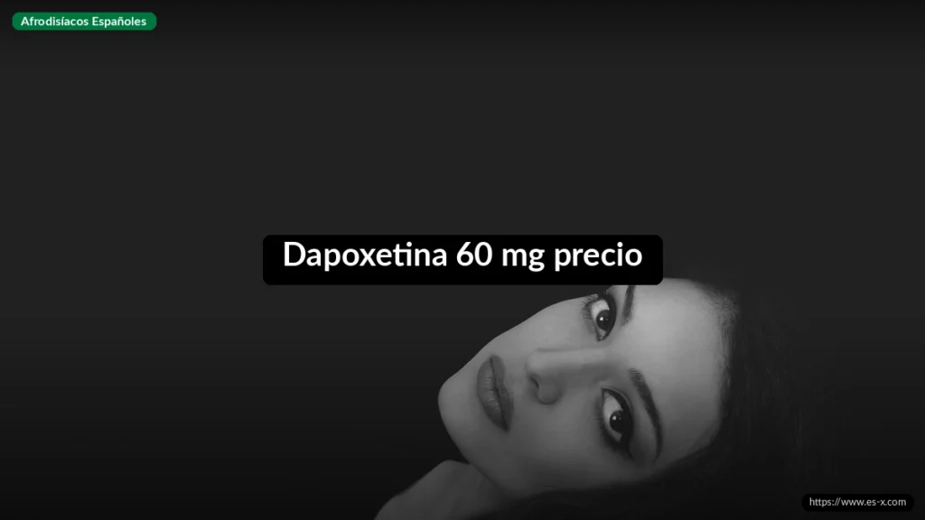 Dapoxetina 60 mg precio