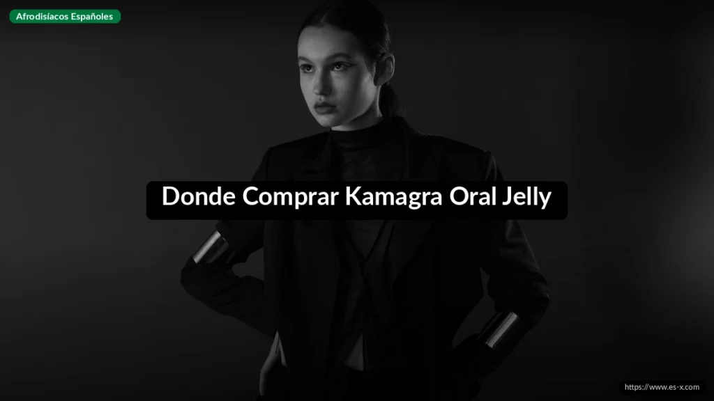 Donde Comprar Kamagra Oral Jelly