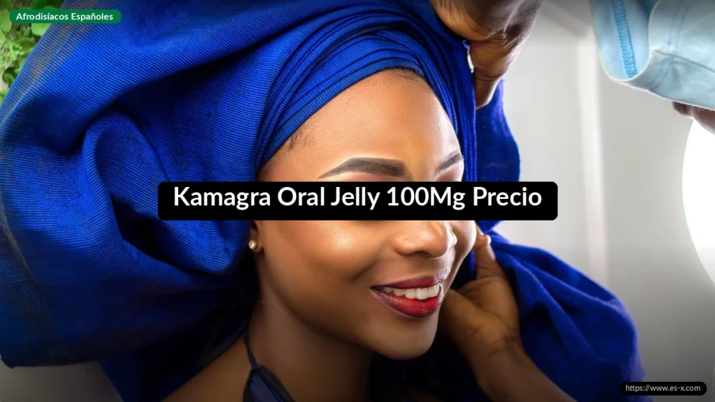 Kamagra Oral Jelly 100Mg Precio