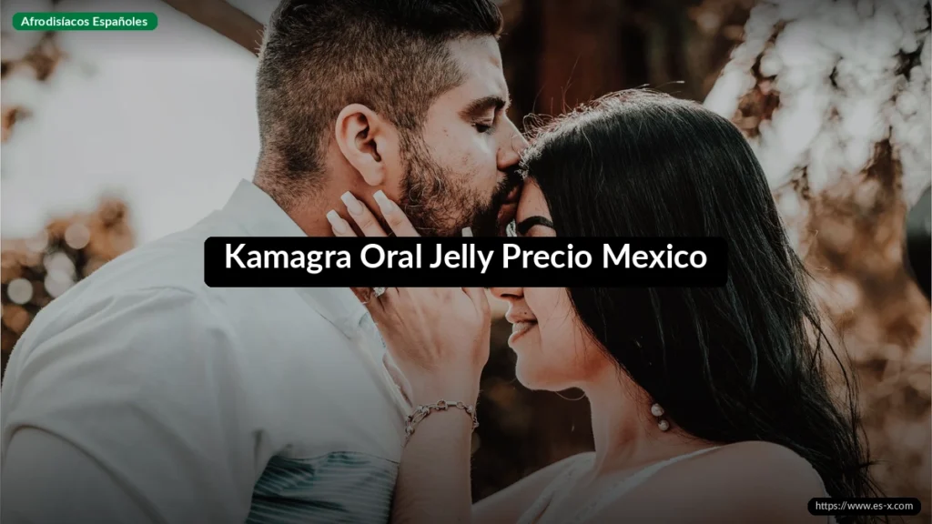 Kamagra Oral Jelly Precio Mexico