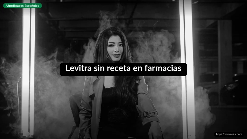 Levitra sin receta en farmacias